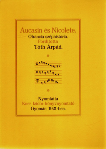 T�th �rp�d (ford.) - Aucasin �s Nicolete (Monumenta Literarum I. sorozat, 3. sz�m)