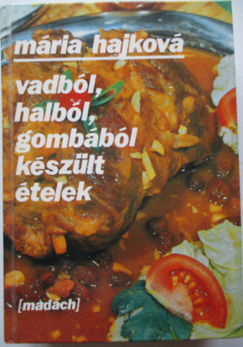 Hajkov Mria - Vadbl, halbl, gombbl kszlt telek