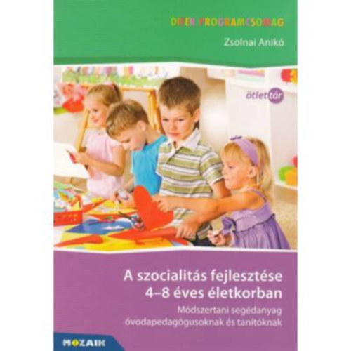 Dr. Zsolnai Anik - DIFER - A szocialits fejlesztse 4-8 ves letkorban