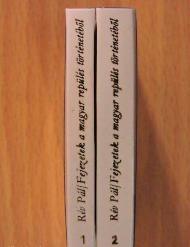 R�v P�l - Fejezetek a magyar rep�l�s t�rt�net�b�l 1-2. (minik�nyv)