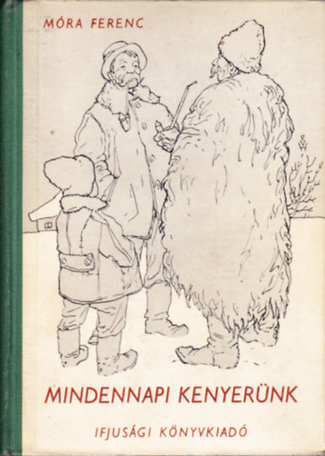 Mra Ferenc - Mindennapi kenyernk