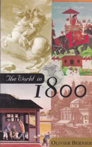 Olivier Berner - The World in 1800 (A vil�g az 1800-as �vekben - angol nyelv�)