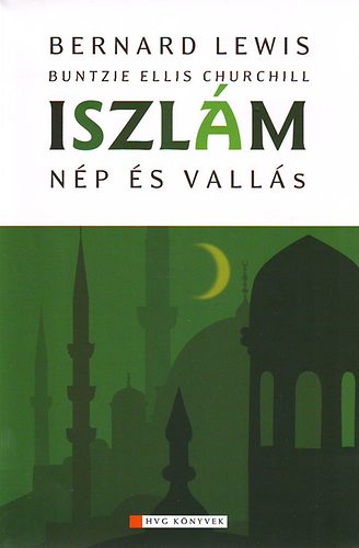 Bernard Lewis, Buntzie Ellis Churchill - Iszl�m - N�p �s Vall�s