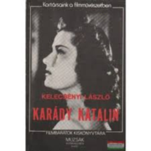 Kelecsnyi Lszl, Szerk.: Klmn Lszl - Kardy Katalin - Kortrsaink a filmmvszetben (Filmbartok kisknyvtra)