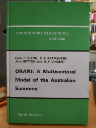 Peter B. Dixon, B. R. Parmenter, John Sutton, D. P. Vincent - Contributions to Economic Analysis (Hozzjrulsok a gazdasgi elemzshez)