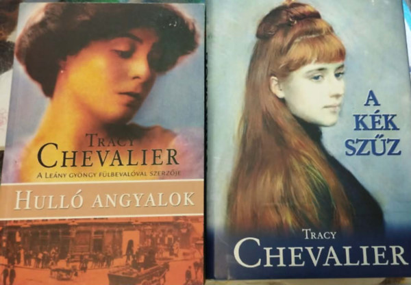 Tracy Chevalier - 2db. Tracy Chevalier reg�ny (Hull� angyalok+ A k�k sz�z)