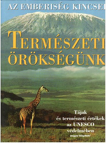 Természeti örökségünk (Az emberiség kincsei)