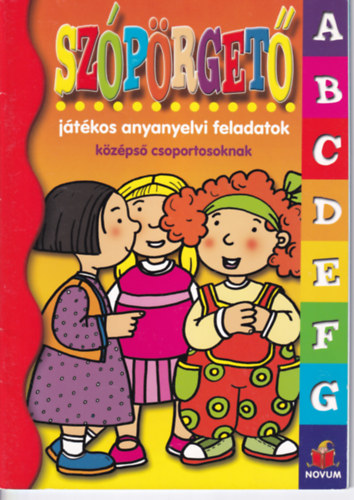 Kifor Lszln, Tth gnes - Szprget (jtkos anyanyelvi feladatok kzps csoportosoknak)