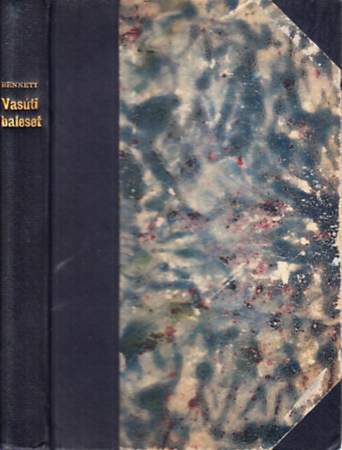 Arnold Bennett; Schpflin Gyula (ford.) - Vasti baleset (a fordt ltal dediklt)