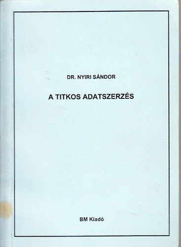Dr. Nyiri Sndor - A titkos adatszerzs