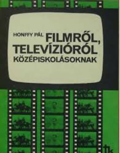 Honffy P�l - Filmr�l, telev�zi�r�l k�z�piskol�soknak