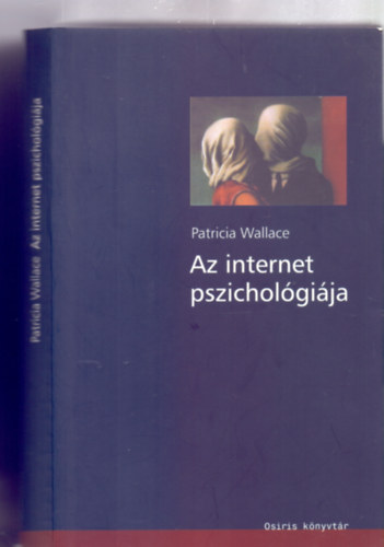 Patricia Wallace, Fordtotta: Krajcsi Attila - Az internet pszicholgija (Osiris knyvtr - Pszicholgia)