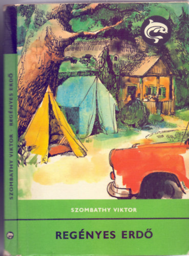 Szombathy Viktor - Regnyes erd (Delfin knyvek; Boromissza Zsolt rajzaival)