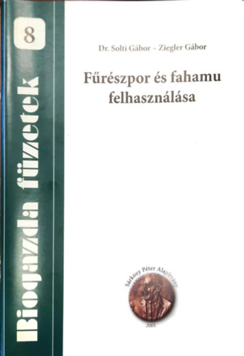 Dr. Solti G�bor, Ziegler G�bor - F�r�szpor �s fahamu felhaszn�l�sa