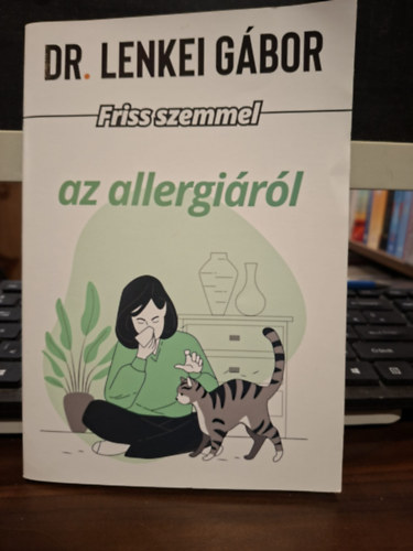 Dr. Lenkei G�bor - Friss szemmel az allergi�r�l