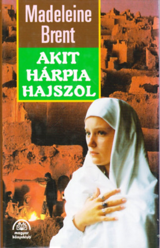 Madeleine Brent - Akit Hrpia hajszol