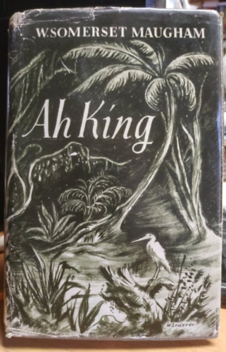 W.  Somerset Maugham - Ah King