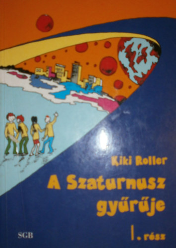 Kiki Roller - A Szaturnusz gyűrűje I. rész