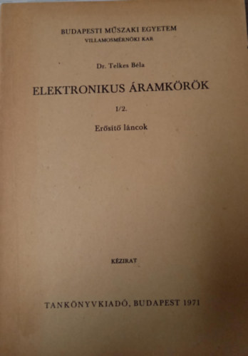 Dr. Telkes Béla - Elektronikus Áramkörök I/2