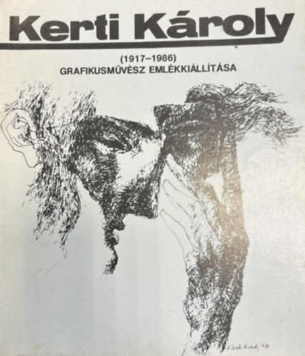 Kerti Kroly (1917-1986) grafikusmvsz emlkkilltsa