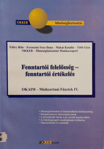 Fbry Bla, Ferencin Ivicz Ilona, Makai Katalin, Tth Gza, Br Ferenc, Dr. Makai Katalin, Dr. Trencsnyi Lszl (szerk.) - Fenntarti felelssg - fenntarti rtkels