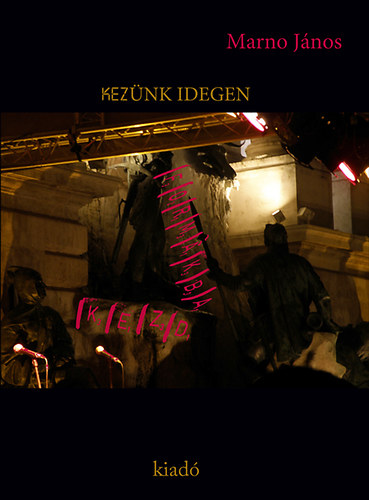 Marno J�nos - Kez�nk idegen form�kba kezd