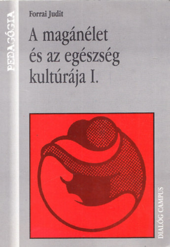 Forrai Judit - A magnlet s az egszsg kultrja I.