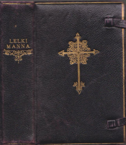 dr. Halász Pál - Lelki Manna-azaz imádságok kincsesháza a keresztény kath. nép használatára