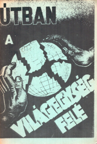 Gyarmati B�la - �tban A Vil�gegys�g Fel�