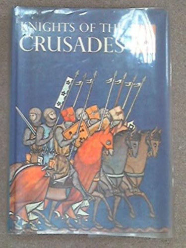 Jay Williams, Margaret B. Freeman - Horizon Magazin: Knights of the Crusades