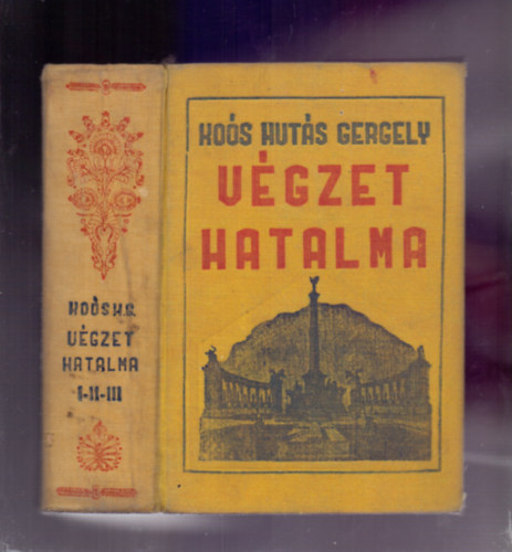Koós Hutás Gergely - Végzet hatalma I-III. (egybekötve)