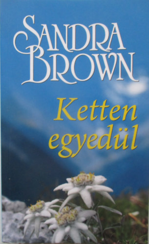 Sandra Brown - Ketten egyedl