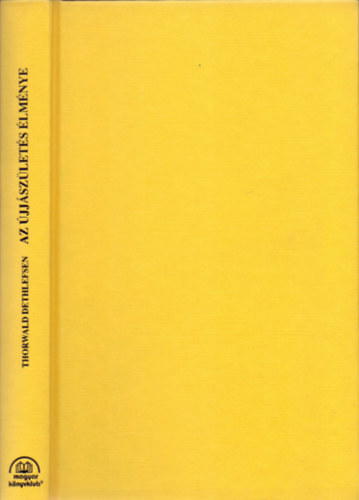 Thorwald Dethlefsen - Az �jj�sz�let�s �lm�nye - Gy�gy�t�s reinkarn�ci�val