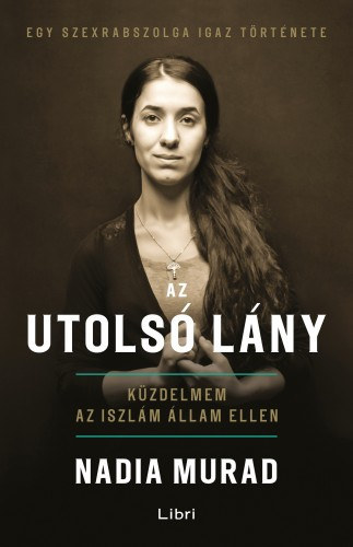 Nadia Murad - Az utolsó lány