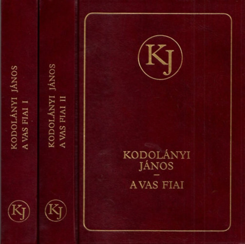 Kodolányi János - A vas fiai I-II.