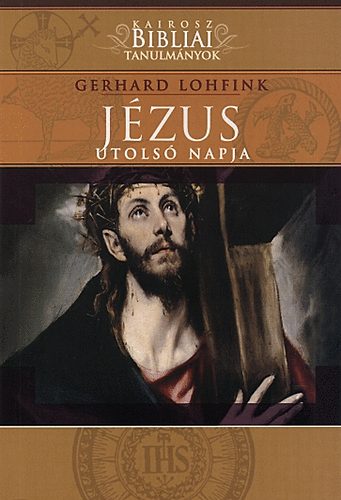Gerhard Lohfink - J�zus utols� napja