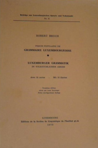 Robert Bruch - Prcis Populaire de Grammaire Luxembourgeoise / Luxemburger Grammatik in Volkstmlichem Abriss