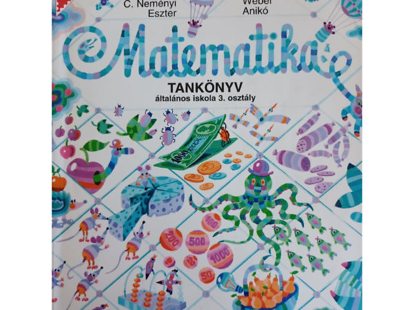 C. Nemnyi Eszter, Wber Anik - Matematika tanknyv - ltalnos iskola 3. osztly