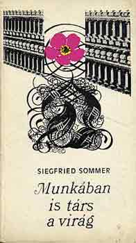 Siegfried Sommer - Munkában is társ a virág