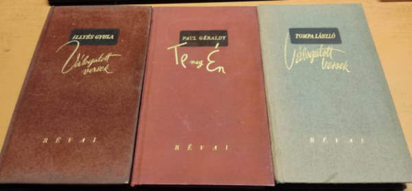 Paul G�raldy, Illy�s Gyula, Tompa L�szl� - 3 db R�vai verses k�tet: Illy�s Gyula v�logatott versek + Paul G�raldy: Te meg �n + Tompa L�szl� v�logatott versek