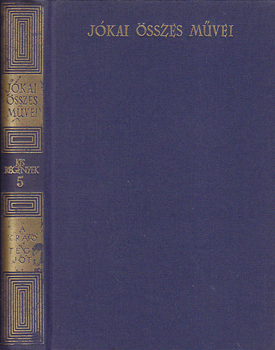 Jókai Mór - A kráó - Tégy jót (Kritikai kiadás - Kisergények 5.)