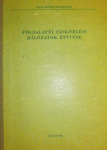 Dedek Lajos - Fldalatti tvkzlsi hlzatok ptse