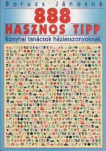 Boruzs Jnosn - 888 hasznos tipp - Konyhai tancsok hziasszonyoknak (Gyakorlati tmutat)