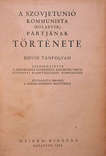 A Szovjetuni� kommunista (bolsevik) p�rtj�nak t�rt�nete