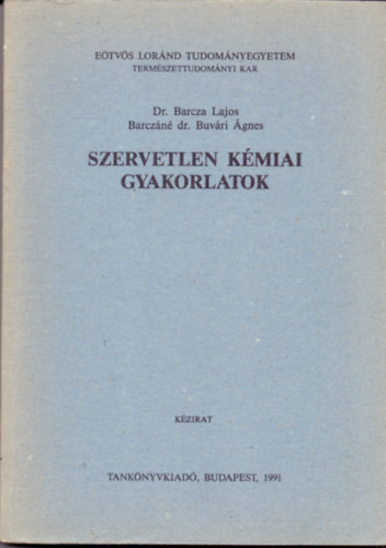 Dr. Barcza Lajos, Barczn dr. Buvri gnes - Szervetlen kmiai gyakorlatok (Kiegszt jegyzet)