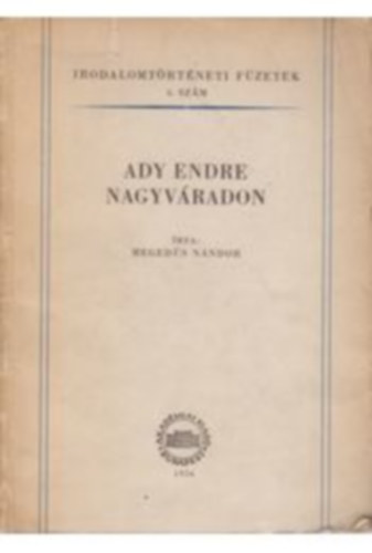 Hegeds Nndor - Ady Endre Nagyvradon