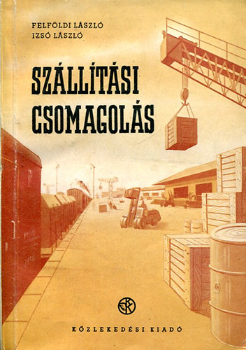 Felföldi László - Izsó László - Szállítási csomagolás