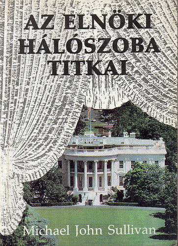 John Michael Sullivan - Az eln�ki h�l�szoba titkai