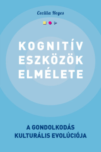 Cecilia Heyes - Kognitv eszkzk elmlete