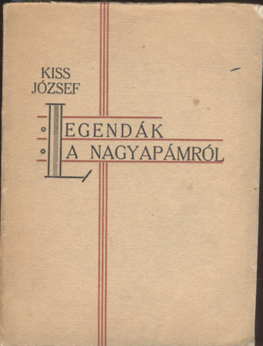 Kiss J�zsef - Legend�k a nagyap�mr�l